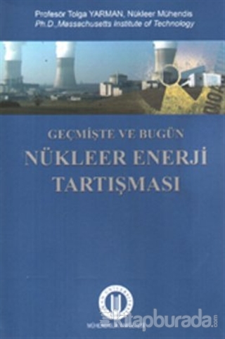Geçmişte ve Bugün Nükleer Enerji Tartışması