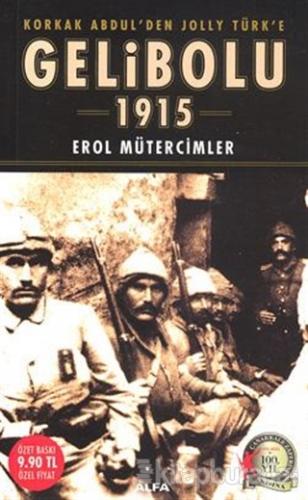 Korkak Abdül'den Jolly Türk'e Gelibolu 1915 %15 indirimli Erol Müterci