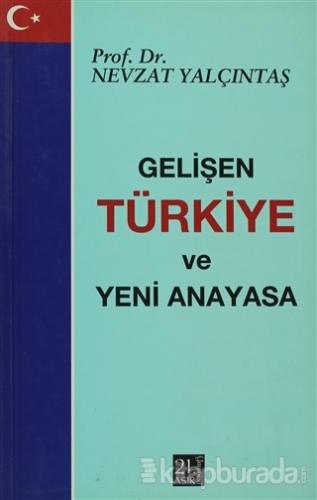Gelişen Türkiye ve Yeni Anayasa %15 indirimli Nevzat Yalçıntaş