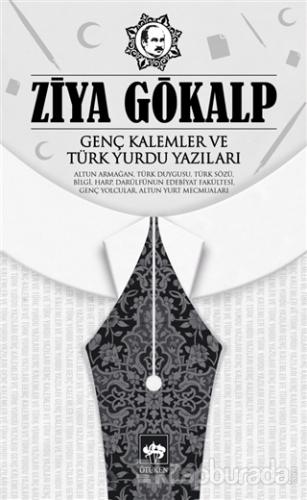 Genç Kalemler ve Türk Yurdu Yazıları Ziya Gökalp