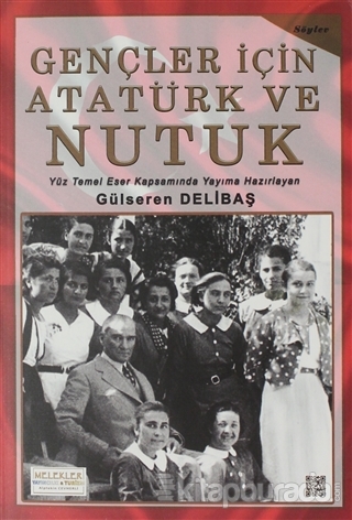 Gençler İçin Atatürk ve Nutuk Gülseren Delibaş