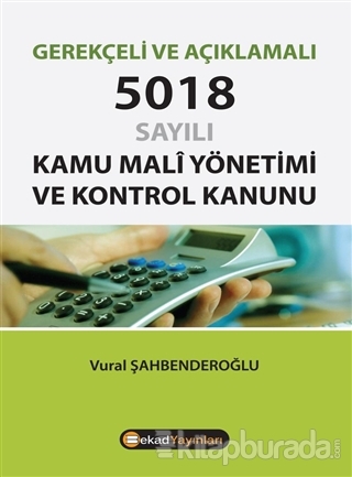 Gerekçeli ve Açıklamalı 5018 Sayılı Kamu Mali Yönetimi ve Kontrol Kanunu