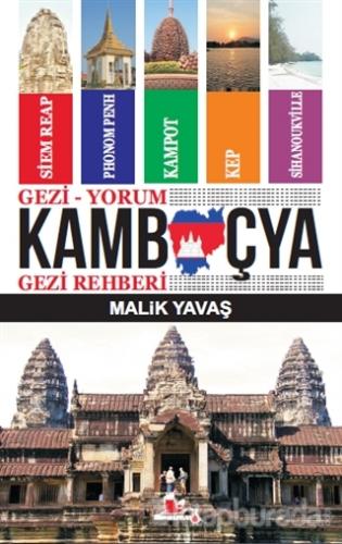 Gezi-Yorum Kamboçya Gezi Rehberi Malik Yavaş