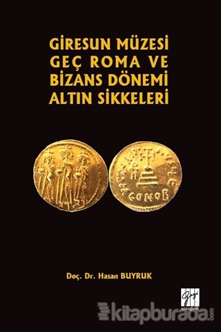 Giresun Müzesi Geç Roma ve Bizans Dönemi Altın Sikkeleri Hasan Buyruk
