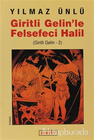 Giritli Gelin'le Felsefeci Halil