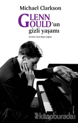 Glenn Gould'un Gizli Yaşamı Michael Clarkson