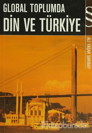 Global Toplumda Din ve Türkiye Ali Yaşar Sarıbay
