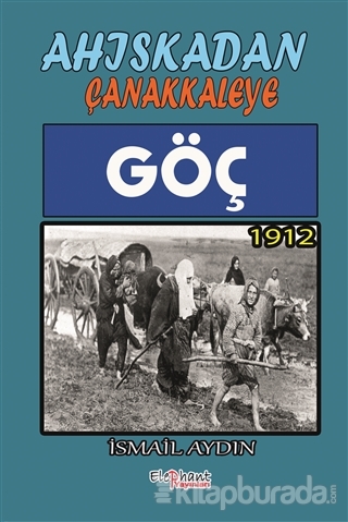 Göç 1912 - Ahıskadan Çanakkaleye İsmail Aydın