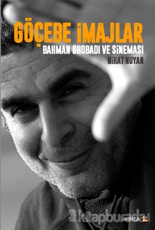 Göçebe İmajlar - Bahman Ghobadi ve Sineması Nihat Nuyan