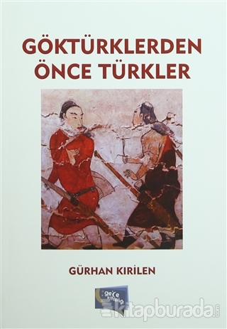 Göktürklerden Önce Türkler