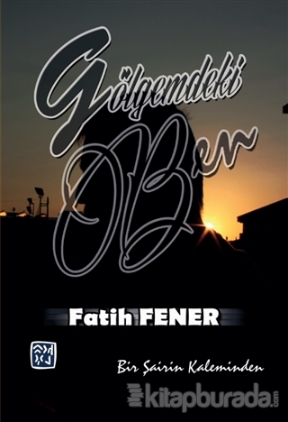 Gölgemdeki Ben Fatih Fener