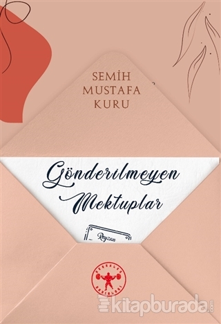 Gönderilmeyen Mektuplar ve Şiirler Semih Mustafa Kuru