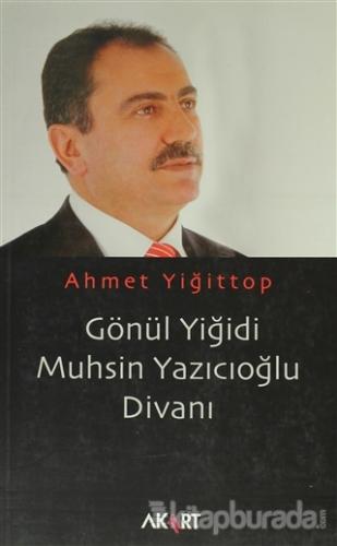 Gönül Yiğidi Muhsin Yazıcıoğlu Divanı %15 indirimli Ahmet Yiğittop