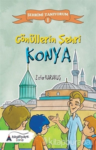 Gönüllerin Şehri - Konya Zafer Karakuş
