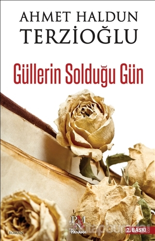 Güllerin Solduğu Gün %15 indirimli Ahmet Haldun Terzioğlu
