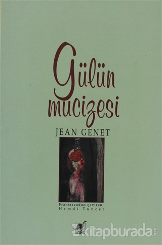 Gülün Mucizesi Jean Genet