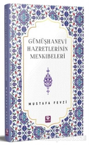 Gümüşhanevi Hazretlerinin Menkıbeleri Mustafa Fevzi