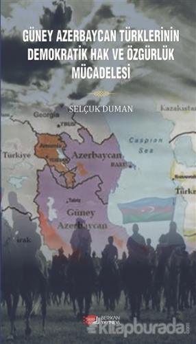 Güney Azerbaycan Türklerinin Demokratik Hak ve Özgürlük Mücadelesi Sel