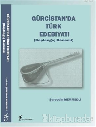 Gürcistan'da Türk Edebiyatı (Başlangıç Dönemi)