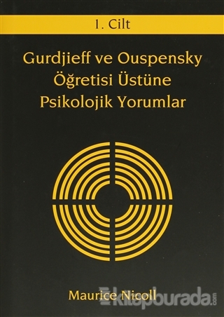 Gurdjieff ve Ouspensky Öğretisi Üstüne Psikolojik Yorumlar 1. Cilt (Ciltli)