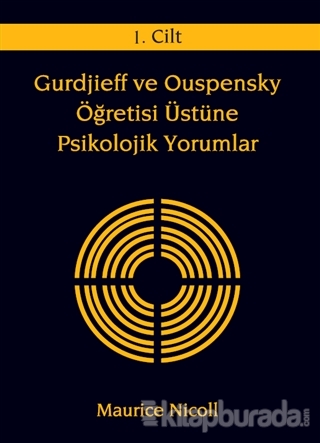 Gurdjieff ve Ouspensky Öğretisi Üstüne Psikolojik Yorumlar 1. Cilt