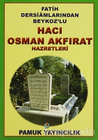 Hacı Osman Akfırat Hazretleri (Evliya-019) Arif Pamuk