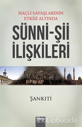 Haçlı Savaşlarının Etkisi Altında Sünni - Şii İlişkileri