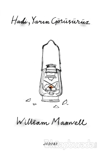 Hadi,Yarın Görüşürüz William Maxwell