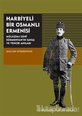 Harbiyeli Bir Osmanlı Ermenisi %15 indirimli Kalusd Sürmenyan