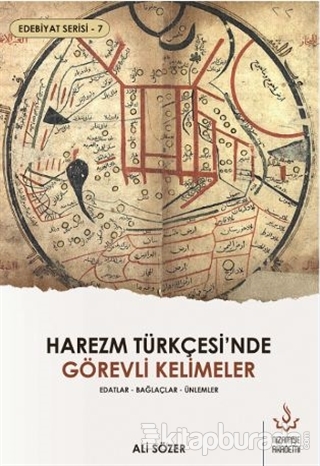 Harezm Türkçesi'nde Görevli Kelimeler - Edebiyat Serisi 7