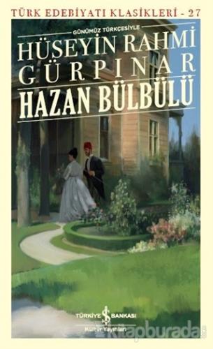 Hazan Bülbülü (Günümüz Türkçesiyle) - Türk Edebiyatı Klasikleri 27 Hüs