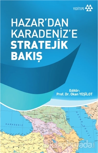 Hazar'dan Karadeniz'e Stratejik Bakış Okan Yeşilot