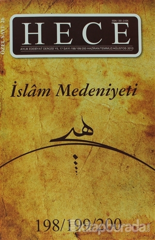 Hece Aylık Edebiyat Dergisi İslam Medeniyeti Özel Sayısı: 26 198-199-200 (Ciltsiz)