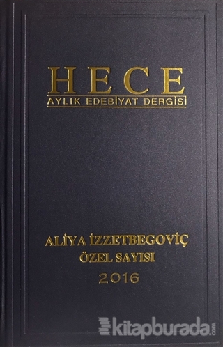 Hece Aylık Edebiyat Dergisi Sayı : 229 Özel Sayı : 31 Bilgemiz Aliya İzzetbegoviç - Ocak 2016 (Ciltli)