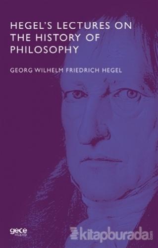Hegel's Lectures On The History Of Philosophy Georg Wilhelm Friedrich 