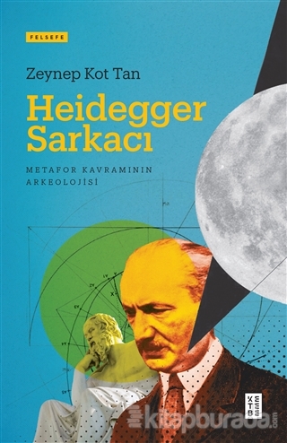 Heidegger Sarkacı Zeynep Kot Tan