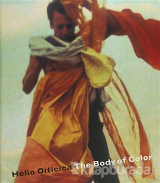 Helio Oiticica: The Body of Color (Ciltli) Helio Oiticica