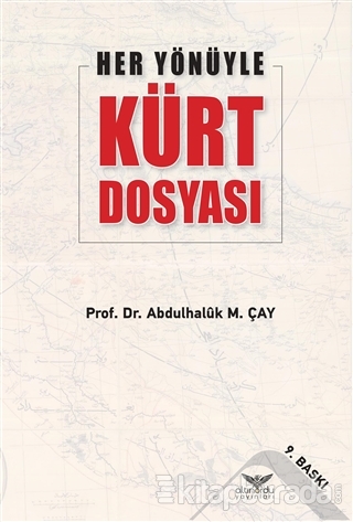 Her Yönüyle Kürt Dosyası Abdulhaluk M. Çay