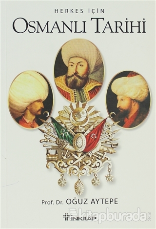 Herkes İçin Osmanlı Tarihi Oğuz Aytepe