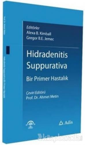 Hidradenitis Suppurativa - Bir Primer Hastalık Alexa B. Kimball