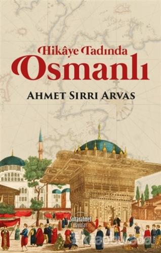 Hikaye Tadında Osmanlı Ahmet Sırrı Arvas