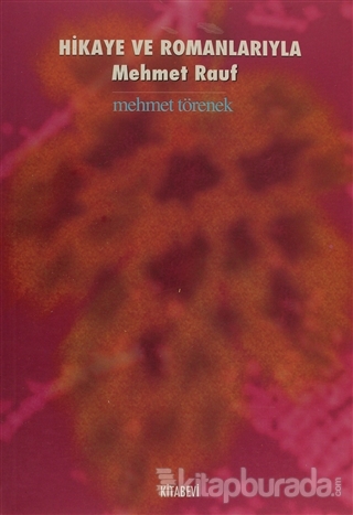 Hikaye ve Romanlarıyla Mehmet Rauf Mehmet Törenek