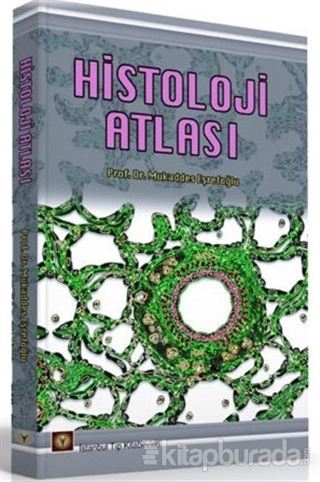 Histoloji Atlası Mukaddes Eşrefoğlu
