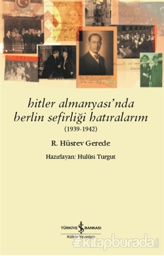 Hitler Almanyası'nda Berlin Sefirliği Hatıralarım (1939-1942) R. Hüsre