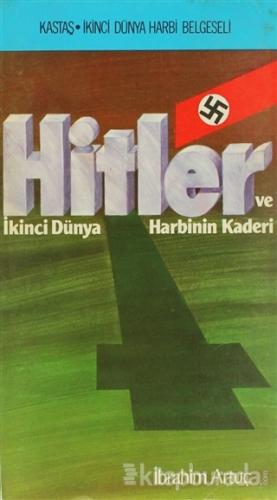 Hitler ve İkinci Dünya Harbinin Kaderi