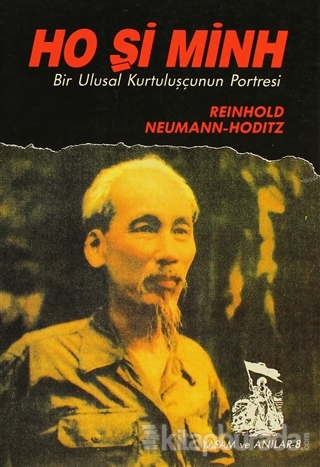Ho Şi Minh Bir Ulusal Kurtuluşçunun Portresi