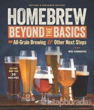 Homebrew Beyond the Basics: All-Grain Brewing Other Next Steps Mike Ka
