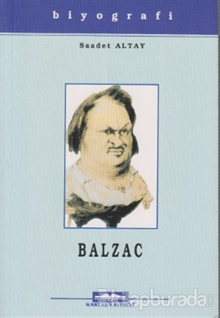 Honore De Balzac Hayatı Sanatı ve Eserleri Saadet Altay