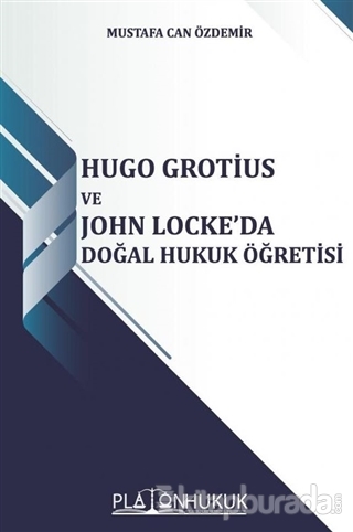 Hugo Grotius ve John Locke'da Doğal Hukuk Öğretisi Mustafa Can Özdemir