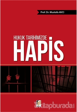 Hukuk Tarihimizde Hapis Mustafa Avcı